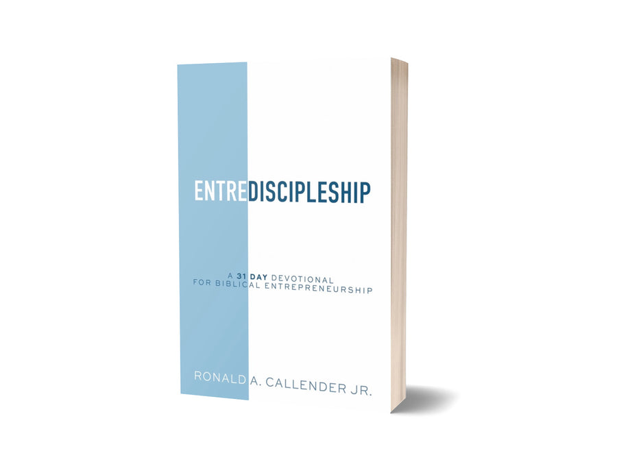 EntreDiscipleship: A 31 Day Devotional for Biblical Entrepreneurship